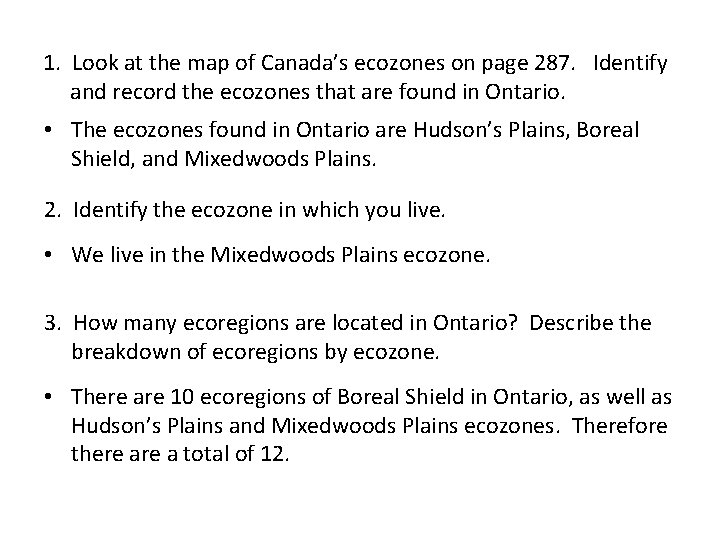 1. Look at the map of Canada’s ecozones on page 287. Identify and record