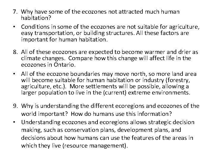 7. Why have some of the ecozones not attracted much human habitation? • Conditions