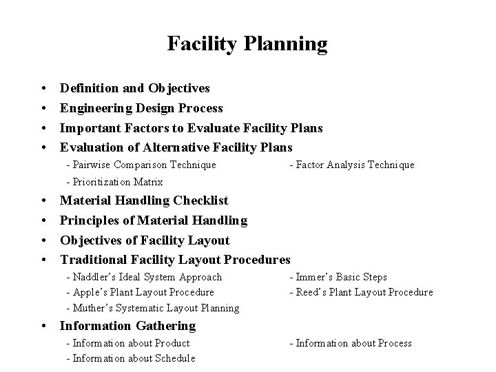 Facility Planning • • Definition and Objectives Engineering Design Process Important Factors to Evaluate