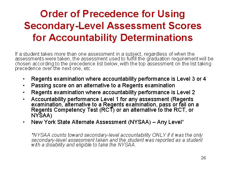 Order of Precedence for Using Secondary-Level Assessment Scores for Accountability Determinations If a student