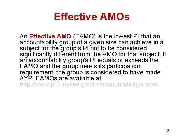 Effective AMOs An Effective AMO (EAMO) is the lowest PI that an accountability group