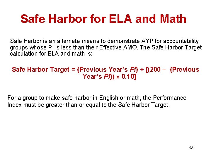 Safe Harbor for ELA and Math Safe Harbor is an alternate means to demonstrate