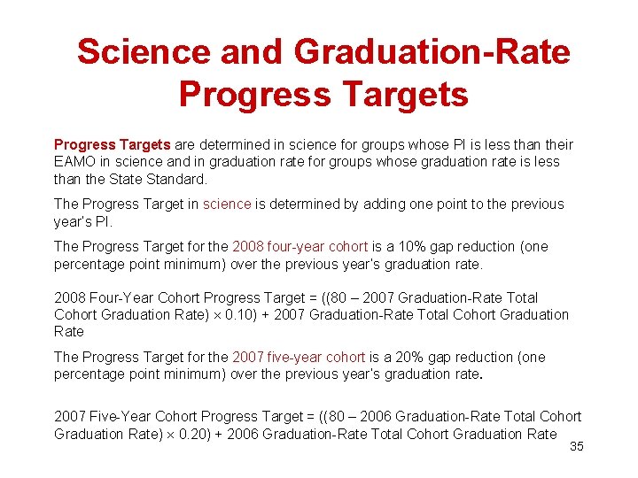 Science and Graduation-Rate Progress Targets are determined in science for groups whose PI is