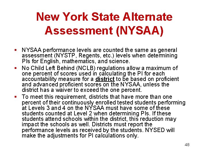 New York State Alternate Assessment (NYSAA) § NYSAA performance levels are counted the same