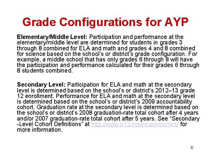 Grade Configurations for AYP Elementary/Middle Level: Participation and performance at the elementary/middle level are