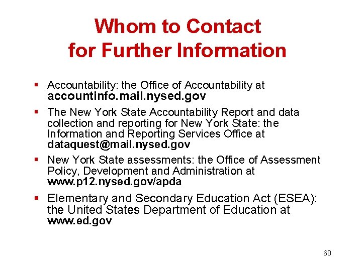 Whom to Contact for Further Information § Accountability: the Office of Accountability at accountinfo.