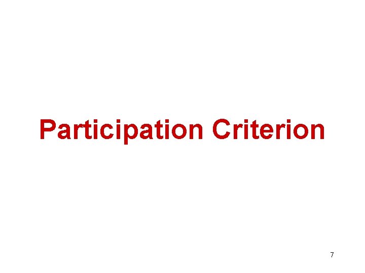 Participation Criterion 7 