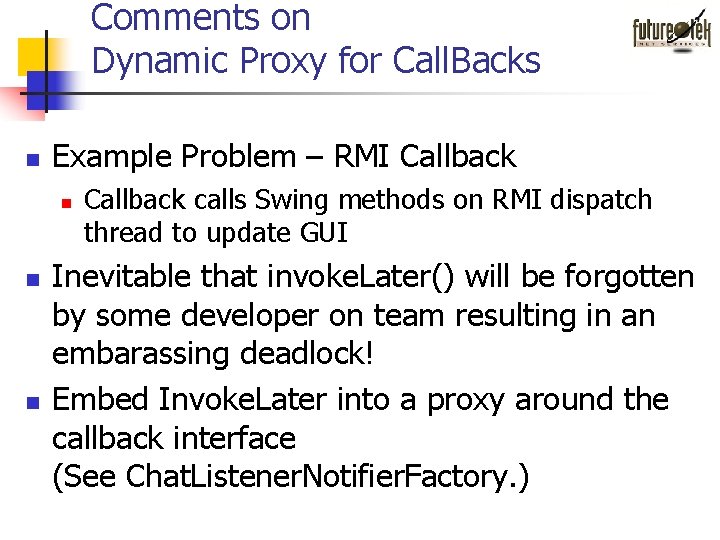 Comments on Dynamic Proxy for Call. Backs n Example Problem – RMI Callback n Comments on Dynamic Proxy for Call. Backs n Example Problem – RMI Callback n
