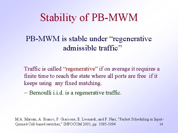 Stability of PB-MWM is stable under “regenerative admissible traffic” Traffic is called “regenerative” if
