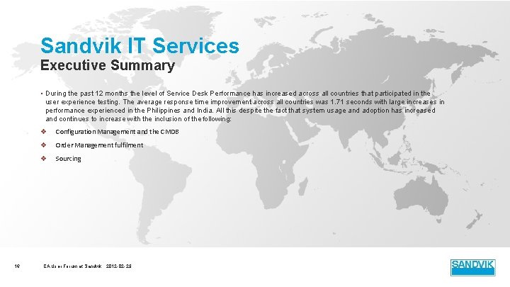 Sandvik IT Services Executive Summary • During the past 12 months the level of Sandvik IT Services Executive Summary • During the past 12 months the level of