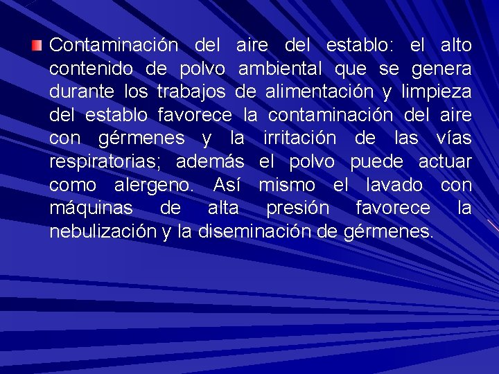 Contaminación del aire del establo: el alto contenido de polvo ambiental que se genera