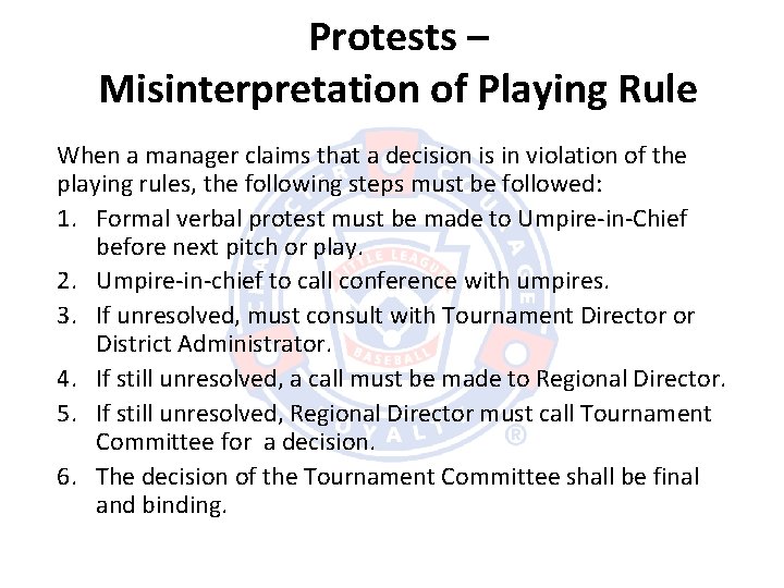 Protests – Misinterpretation of Playing Rule When a manager claims that a decision is