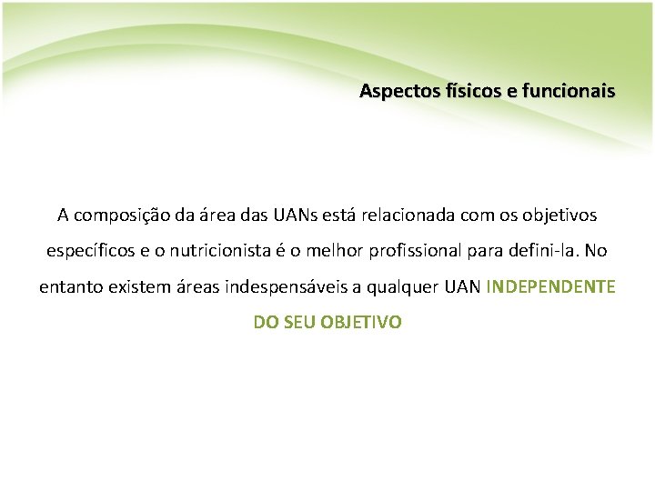 Aspectos físicos e funcionais A composição da área das UANs está relacionada com os