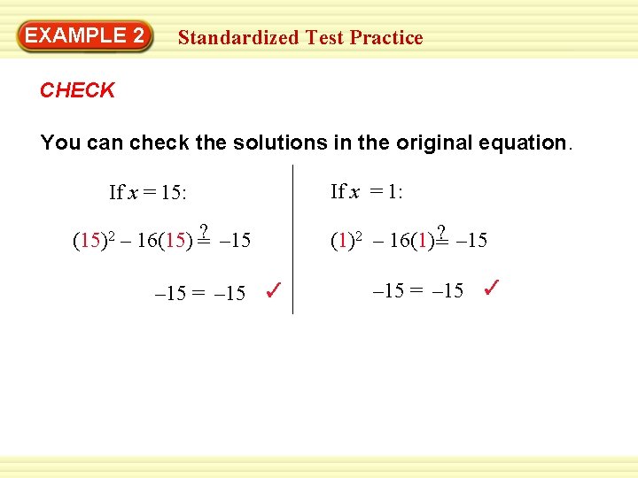 EXAMPLE 2 Standardized Test Practice CHECK You can check the solutions in the original