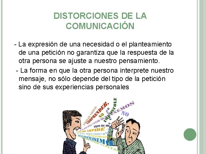 DISTORCIONES DE LA COMUNICACIÓN - La expresión de una necesidad o el planteamiento de