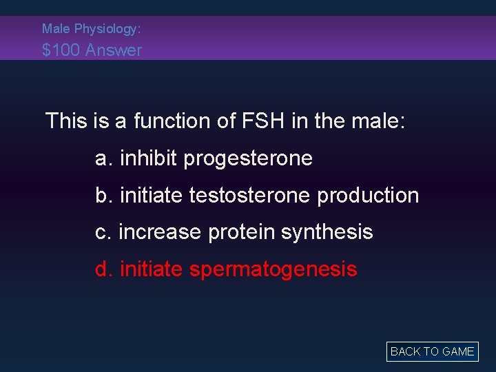 Male Physiology: $100 Answer This is a function of FSH in the male: a.