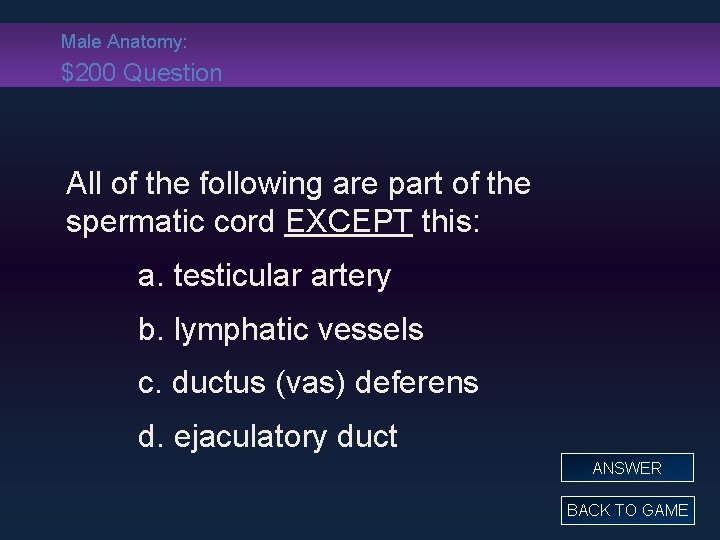 Male Anatomy: $200 Question All of the following are part of the spermatic cord