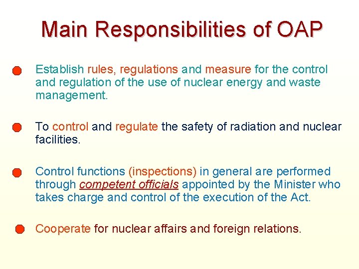 Main Responsibilities of OAP Establish rules, regulations and measure for the control and regulation