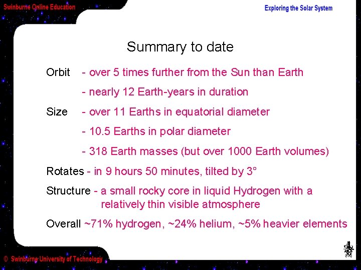 Summary to date Orbit - over 5 times further from the Sun than Earth