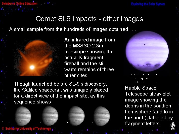 Comet SL 9 Impacts - other images A small sample from the hundreds of