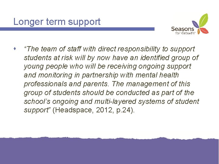 Longer term support “The team of staff with direct responsibility to support students at