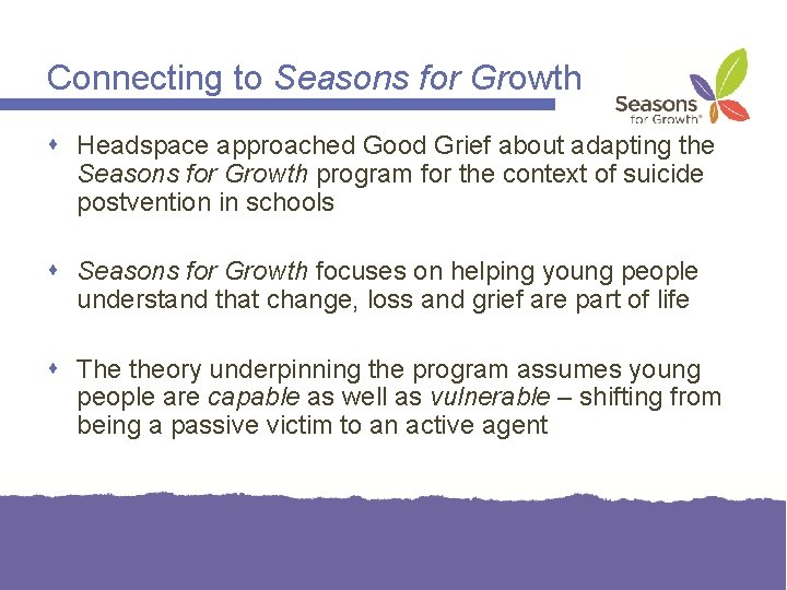 Connecting to Seasons for Growth Headspace approached Good Grief about adapting the Seasons for