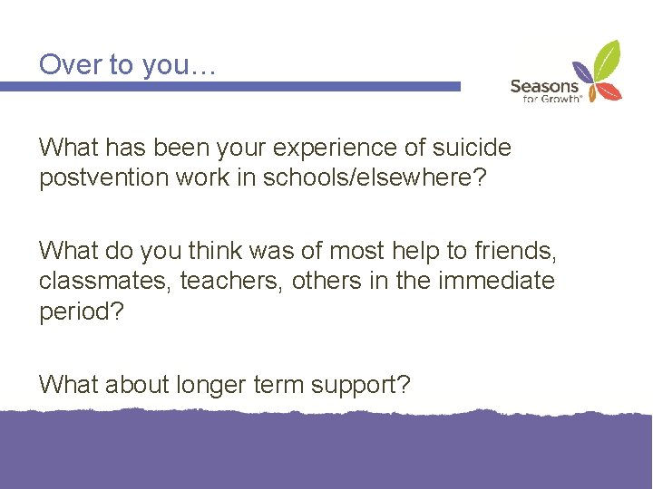 Over to you… What has been your experience of suicide postvention work in schools/elsewhere?