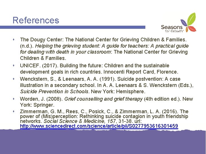 References The Dougy Center: The National Center for Grieving Children & Families. (n. d.