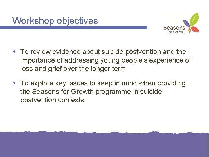 Workshop objectives To review evidence about suicide postvention and the importance of addressing young