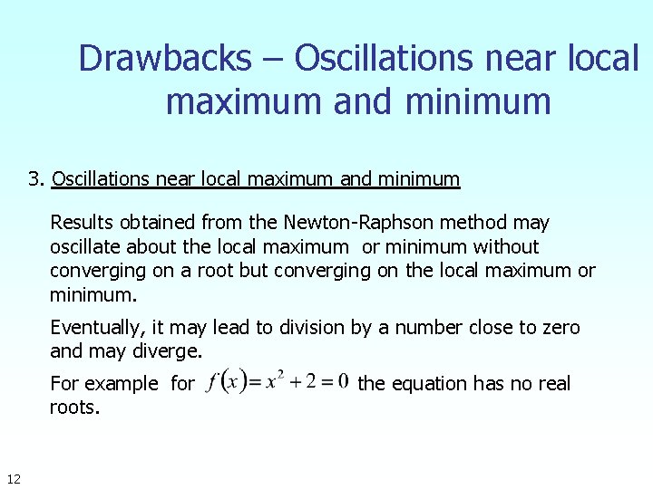 Drawbacks – Oscillations near local maximum and minimum 3. Oscillations near local maximum and