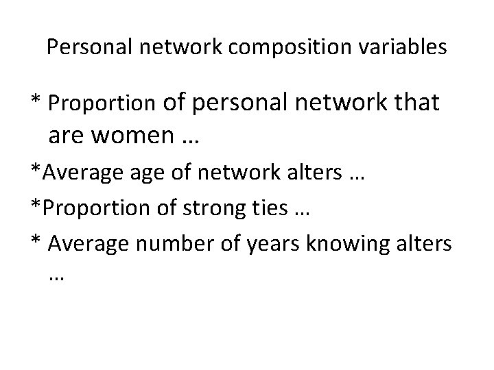 Personal network composition variables * Proportion of personal network that are women … *Average