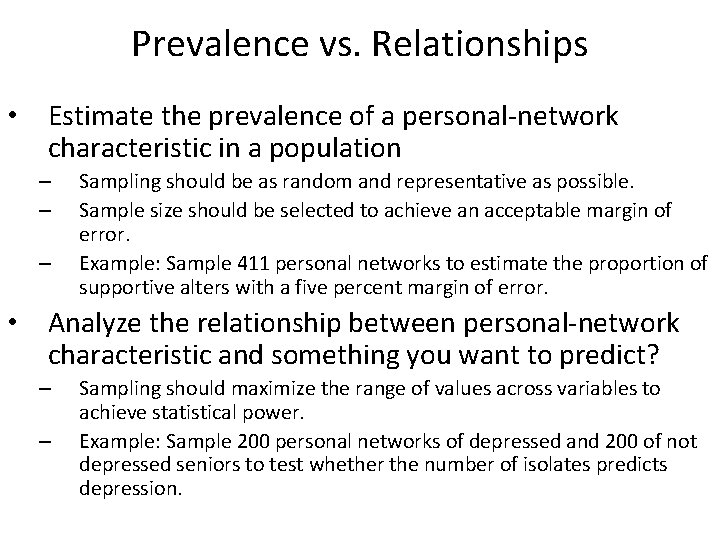 Prevalence vs. Relationships • Estimate the prevalence of a personal-network characteristic in a population
