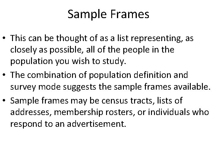 Sample Frames • This can be thought of as a list representing, as closely