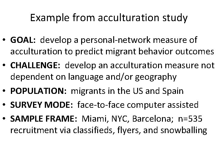 Example from acculturation study • GOAL: develop a personal-network measure of acculturation to predict