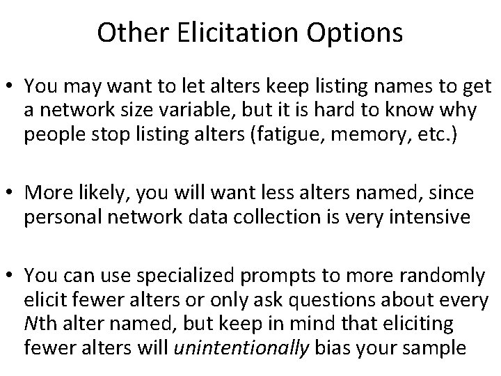 Other Elicitation Options • You may want to let alters keep listing names to