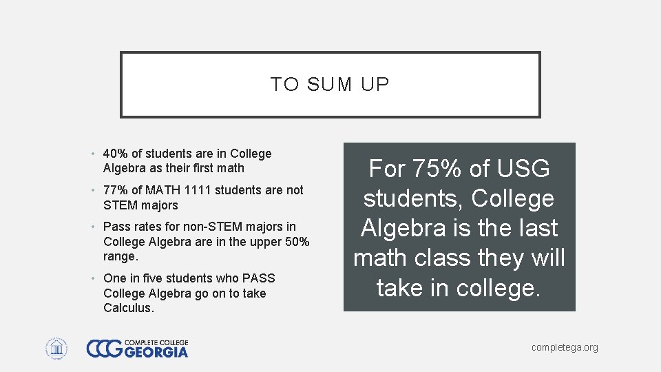 TO SUM UP • 40% of students are in College Algebra as their first TO SUM UP • 40% of students are in College Algebra as their first
