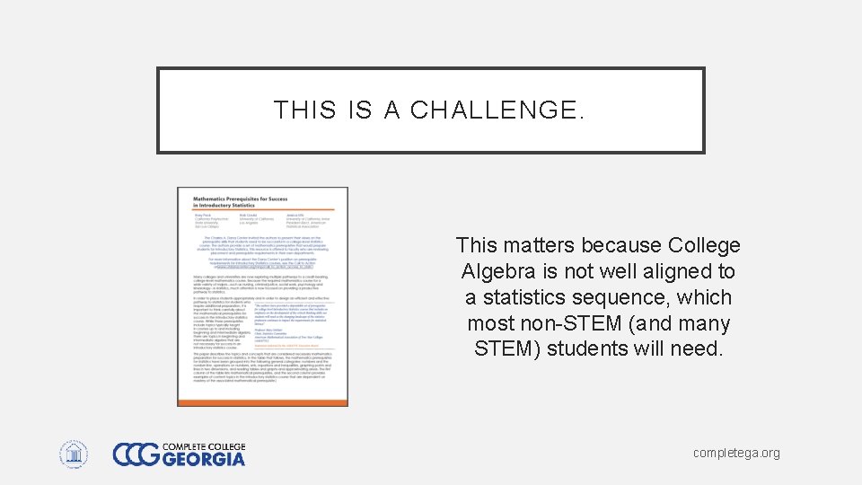 THIS IS A CHALLENGE. This matters because College Algebra is not well aligned to THIS IS A CHALLENGE. This matters because College Algebra is not well aligned to