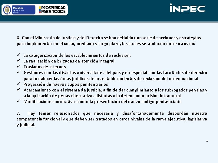 6. Con el Ministerio de Justicia y del Derecho se han definido una serie