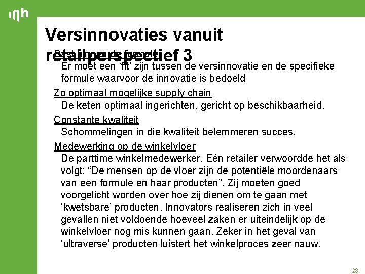 Versinnovaties vanuit Past binnen de formule retailperspectief 3 Er moet een ‘fit’ zijn tussen