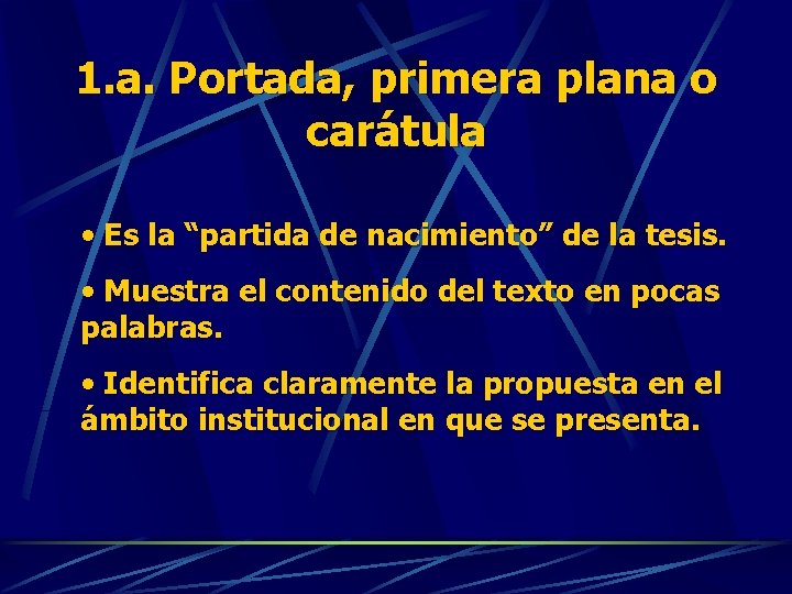 1. a. Portada, primera plana o carátula • Es la “partida de nacimiento” de