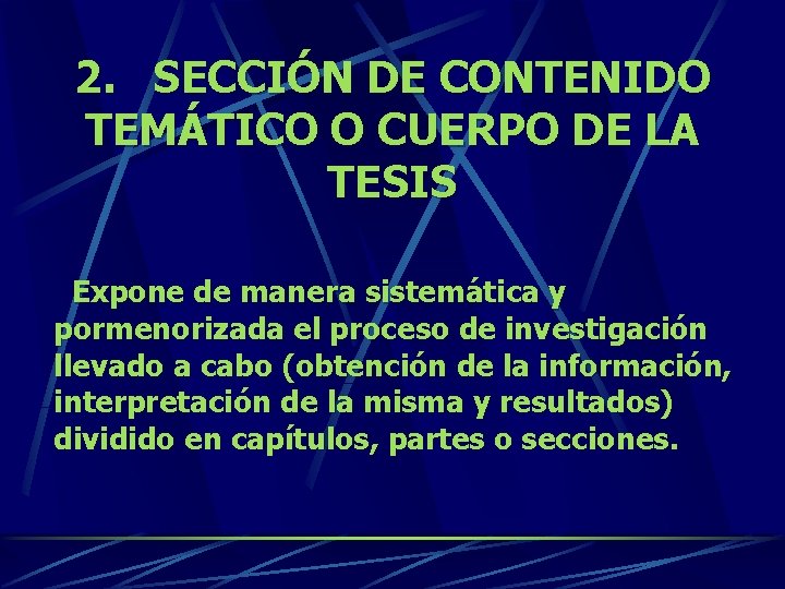 2. SECCIÓN DE CONTENIDO TEMÁTICO O CUERPO DE LA TESIS Expone de manera sistemática