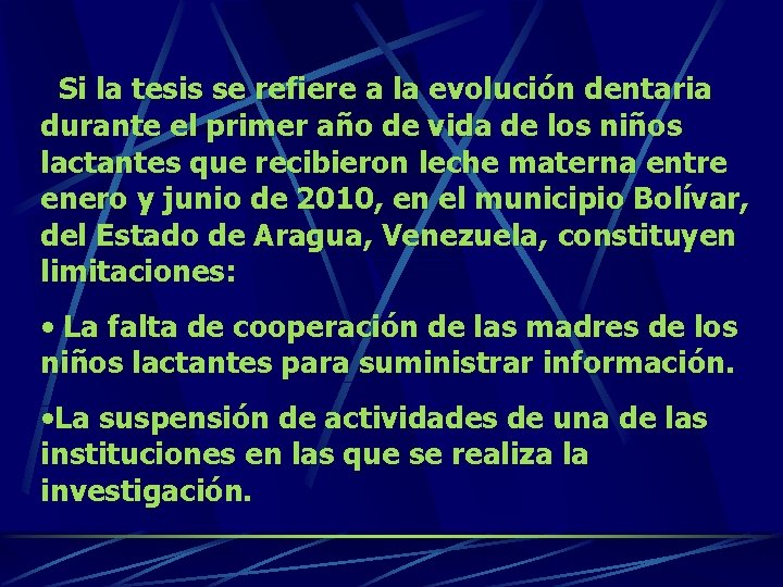  Si la tesis se refiere a la evolución dentaria durante el primer año