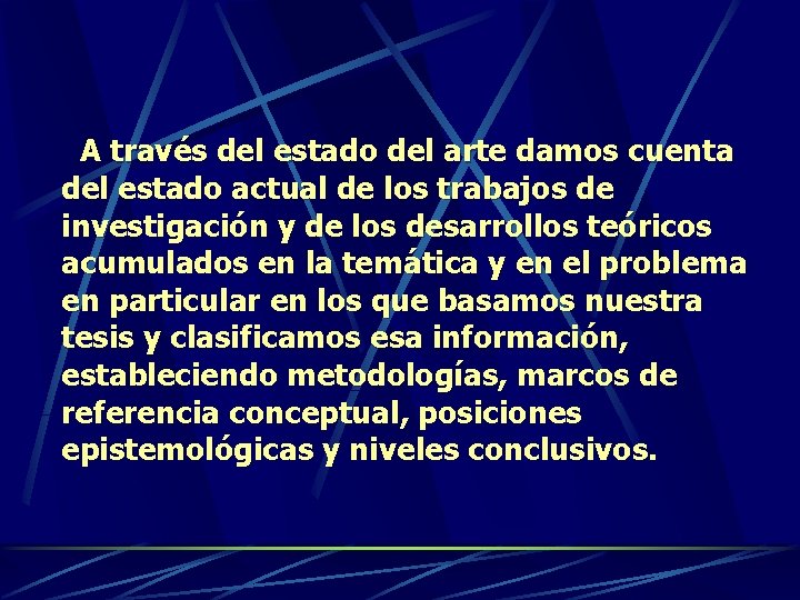  A través del estado del arte damos cuenta del estado actual de los