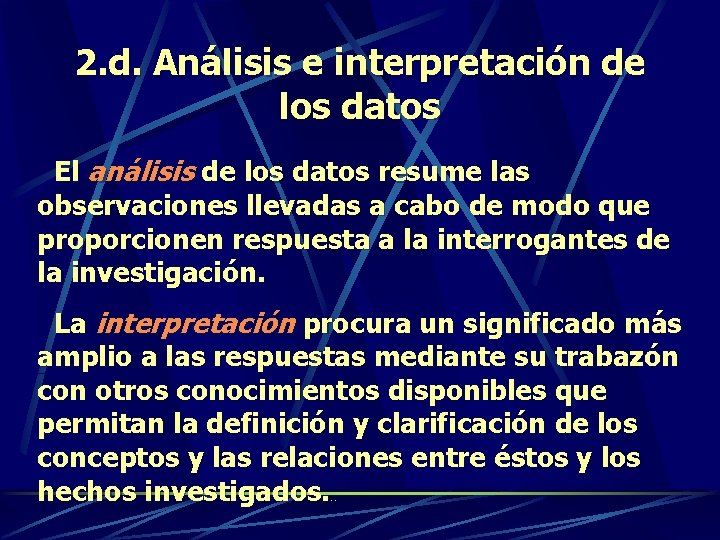 2. d. Análisis e interpretación de los datos El análisis de los datos resume