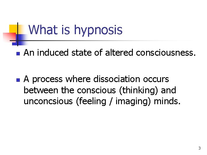 What is hypnosis n n An induced state of altered consciousness. A process where