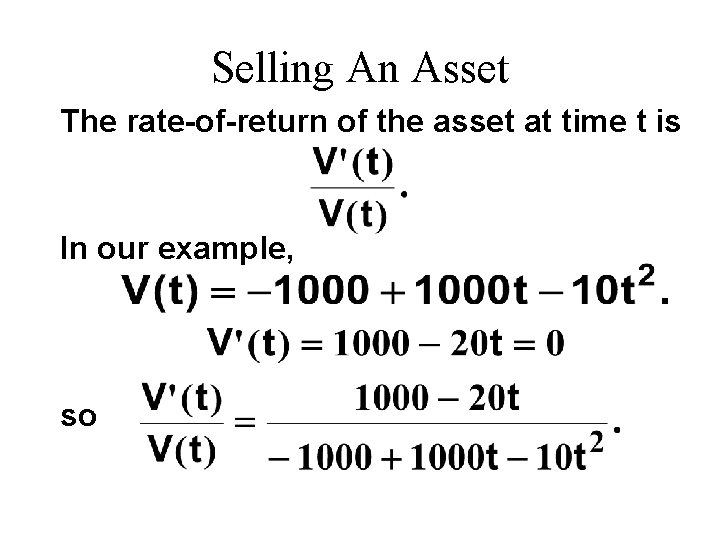 Selling An Asset The rate-of-return of the asset at time t is In our