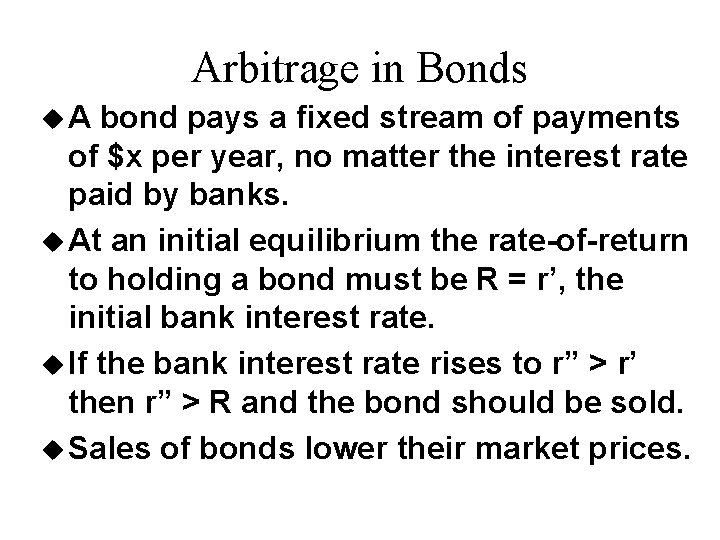 Arbitrage in Bonds u. A bond pays a fixed stream of payments of $x