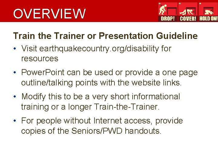 OVERVIEW Train the Trainer or Presentation Guideline • Visit earthquakecountry. org/disability for resources •