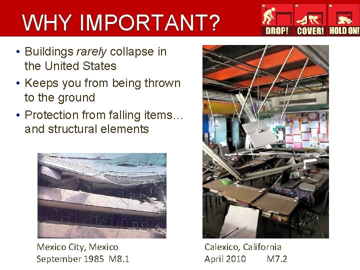 WHY IMPORTANT? • Buildings rarely collapse in the United States • Keeps you from