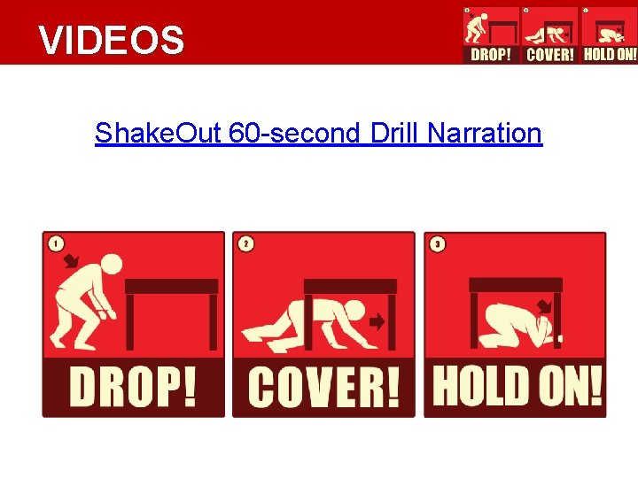 VIDEOS Click to Play: Shake. Out 60 -second Drill Narration 
